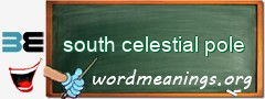 WordMeaning blackboard for south celestial pole